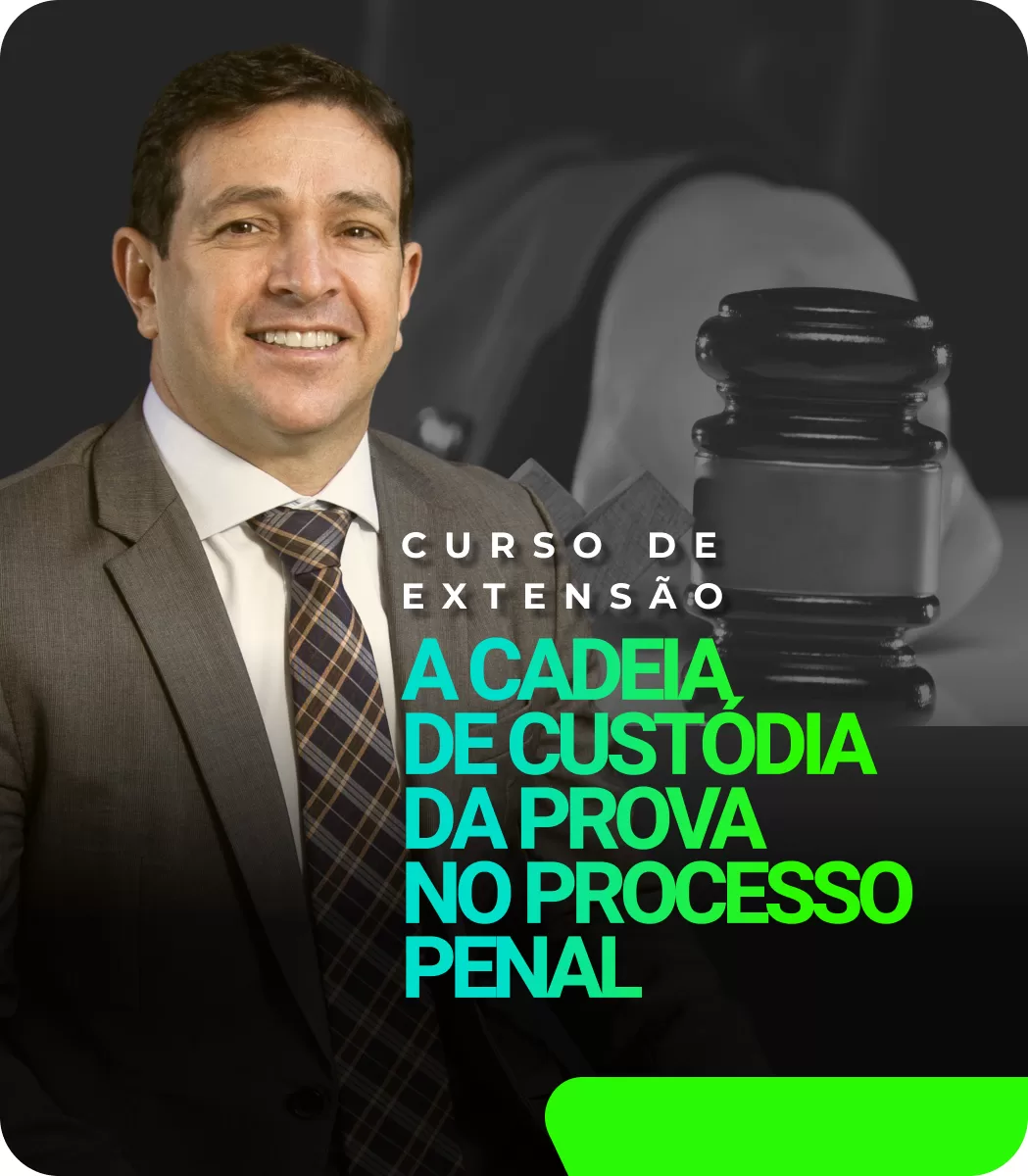 Curso de Extensão A Cadeia de Custódia da Prova no Processo Penal